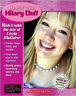 Hangin' With Hilary Duff by Laura Dower