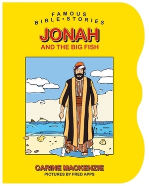 Famous Bible Stories Jonah and the Big Fish by Carine MacKenzie