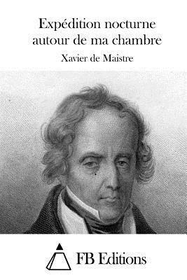 Expédition nocturne autour de ma chambre by Xavier de Maistre