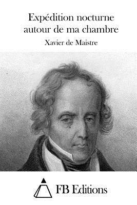 Expédition nocturne autour de ma chambre by Xavier de Maistre