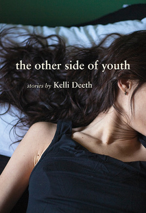 The Other Side of Youth by Kelli Deeth