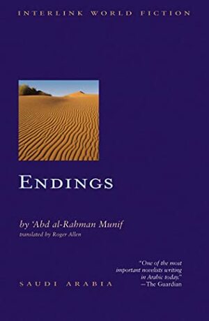 Endings by Abdel Rahman Munif, Roger Allen