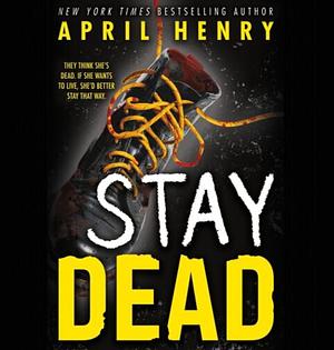 Stay Dead by April Henry