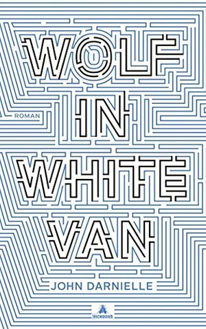 Wolf in White Van by John Darnielle