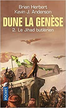 Le Jihad Butlérien by Brian Herbert, Kevin J. Anderson