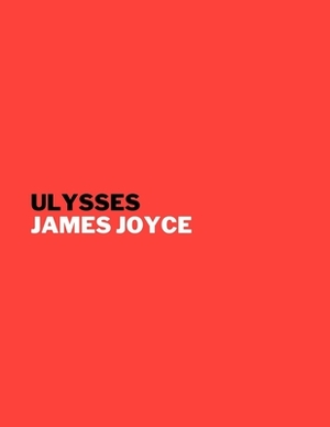 Ulysses by James Joyce by James Joyce