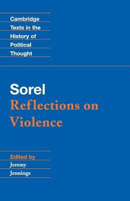 Sorel: Reflections on Violence by Georges Sorel