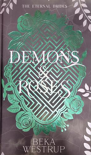 Demons and Roses by Beka Westrup