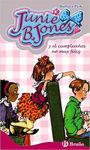 Junie B. Jones y el cumpleaños no muy feliz by Barbara Park