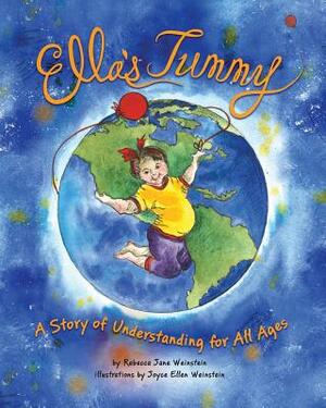 Ella's Tummy: A Story of Understanding for All Ages by Rebecca Jane Weinstein