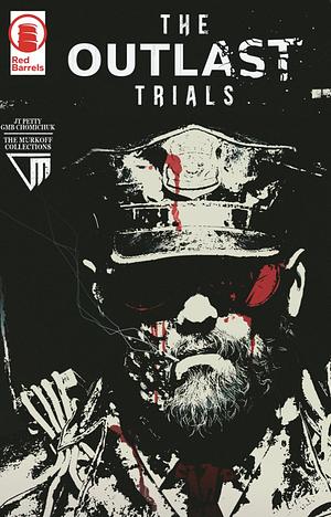 The Outlast Trials: Chapter 1 by GMB Chomichuk, JT Petty