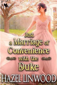 Just a Marriage of Convenience with the Duke by Hazel Linwood