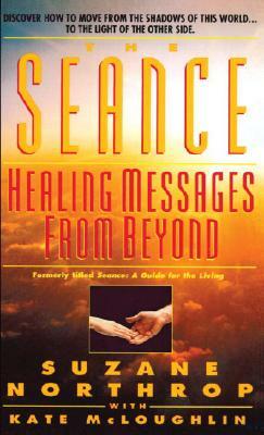 Seance: Healing Messages from Beyond by Suzane Northrop