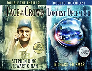 A Face in the Crowd / The Longest December by Mark Edward Geyer, Stewart O'Nan, Stephen King, Richard Chizmar