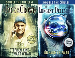 A Face in the Crowd / The Longest December by Richard Chizmar, Mark Edward Geyer, Stephen King, Stewart O'Nan