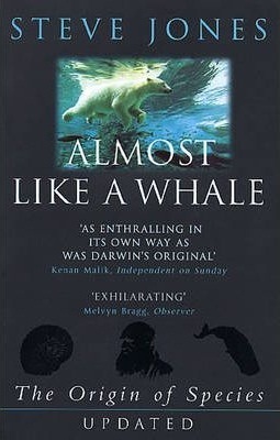 Almost Like A Whale: The Origin Of Species Updated by Steve Jones