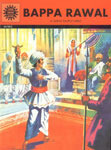 Bappa Rawal:The Story of a Famous Rajput King by Ram Waeerkar, Rajendra Sanjay, Anant Pai