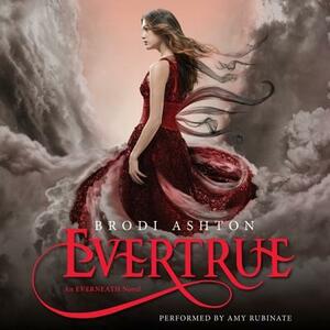 Evertrue: An Everneath Novel by Brodi Ashton