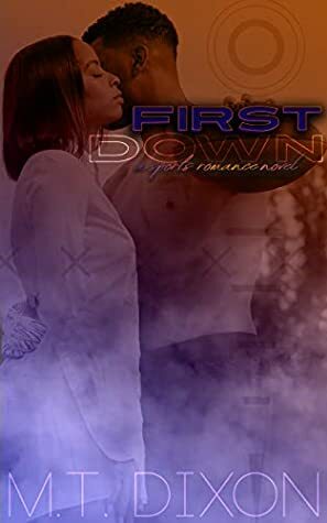 First Down by M.T. Dixon