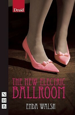 New Electric Ballroom by Enda Walsh