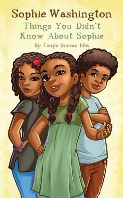 Things You Didn't Know About Sophie by Tonya Duncan Ellis