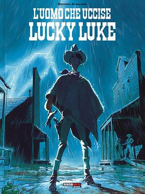 L'uomo che uccise Lucky Luke by Matthieu Bonhomme, Matthieu Bonhomme