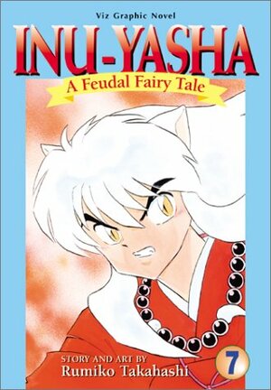 Inuyasha, Volume 7 by Rumiko Takahashi