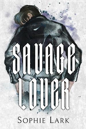 Savage Lover by Sophie Lark