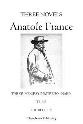 Three Novels Anatole France by Anatole France