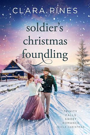 Soldier's Christmas Foundling by Clara Pines