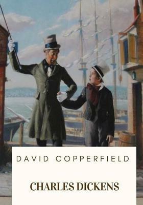 David Copperfield by Charles Dickens