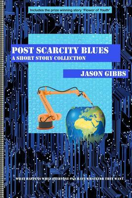 Post Scarcity Blues by Jason Gibbs