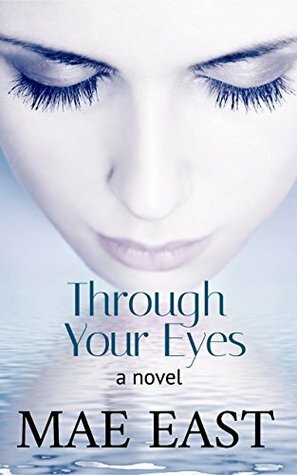 Through Your Eyes by Mae East