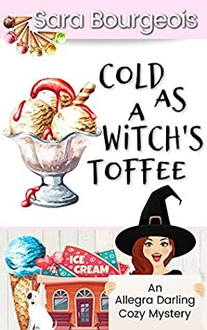 Cold as a Witch's Toffee by Sara Bourgeois