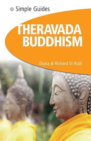 Simple Guides: Theravada Buddhism by Richard St Ruth, Diana St. Ruth