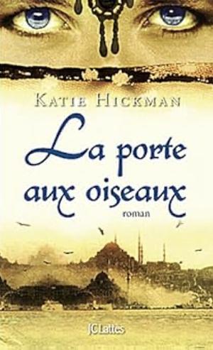 La porte aux oiseaux by Katie Hickman