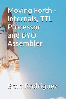 Moving Forth - Internals and TTL Processor: Forth Internals by Brad Rodriguez