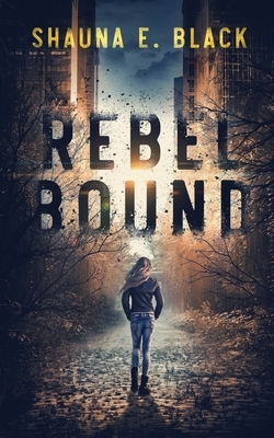 Rebel Bound by Shauna E. Black