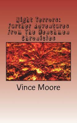 Night Terrors: Further Adventures From The Henchmen Chronicles by Vince Moore