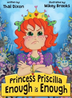 Princess Priscilla, Enough is Enough by Thal Dixon