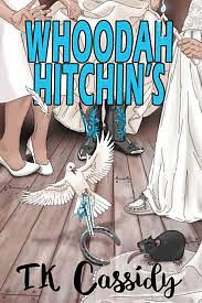 Whoodah Hitchin's by TK Cassidy