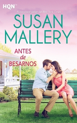 Antes de besarnos by Susan Mallery