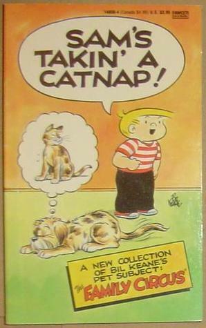 Sam's Takin' a Catnap! (Family Circus) by Bil Keane