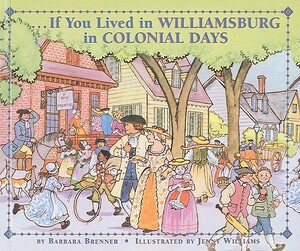 If You Lived in Williamsburg in Colonial Days by Barbara Brenner