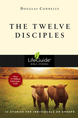 The Twelve Disciples LBS by Douglas Connelly
