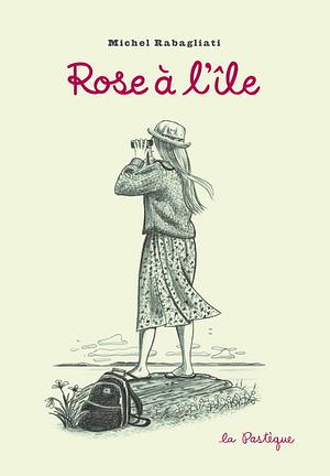 Rose à l'île  by Michel Rabagliati