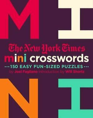 The New York Times Mini Crosswords: 150 Easy Fun-Sized Puzzles: Mini Crosswords Volume 2 by The New York Times, Joel Fagliano