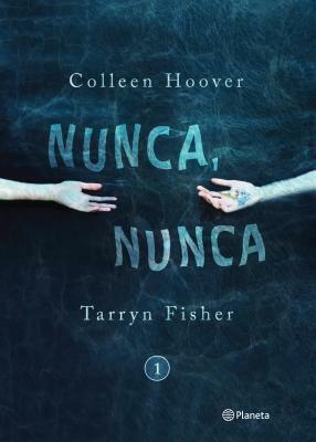 Nunca, Nunca by Colleen Hoover, Tarryn Fisher