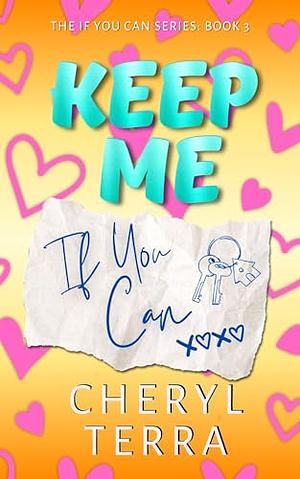 Keep Me If You Can by Cheryl Terra, Cheryl Terra