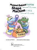 Muppet Babies Shape Machine by Bonnie Worth